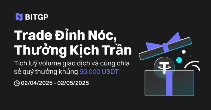 BITGP chính thức ra mắt tại Việt Nam: Giao dịch Futures, nhận thưởng đến 10,000 USDT BITGP chính thức ra mắt tại Việt Nam: Giao dịch Futures, nhận thưởng đến 10,000 USDT